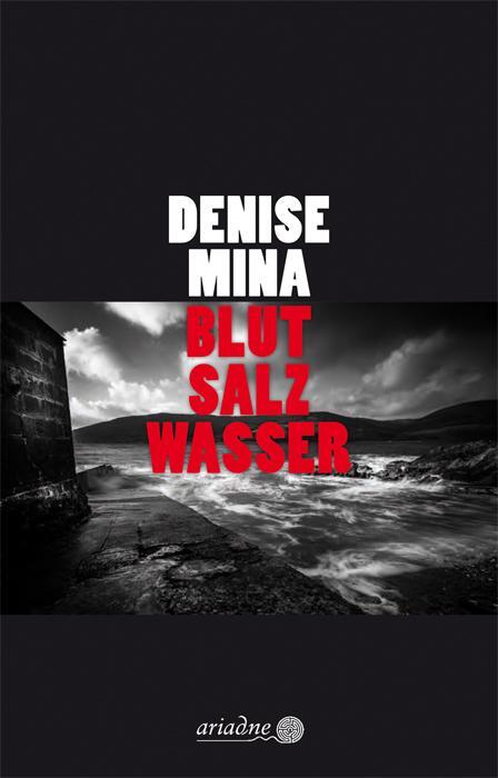 Cover: 9783867542302 | Blut Salz Wasser | Denise Mina | Buch | Ariadne | 368 S. | Deutsch