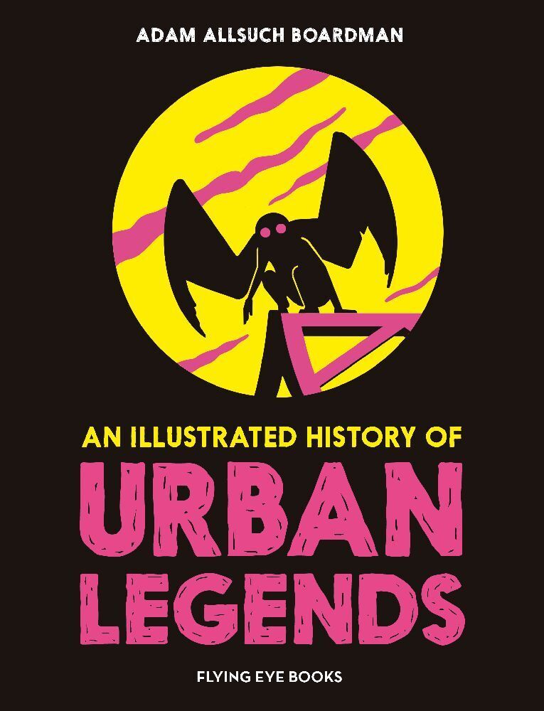 Cover: 9781838741686 | An Illustrated History of Urban Legends | Adam Allsuch Boardman | Buch