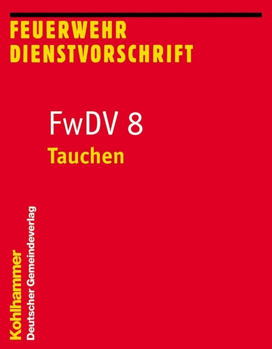 Cover: 9783555017327 | FwDV - Tauchen | Feuerwehr-Dienstvorschriften (FWDV) 8 | Taschenbuch