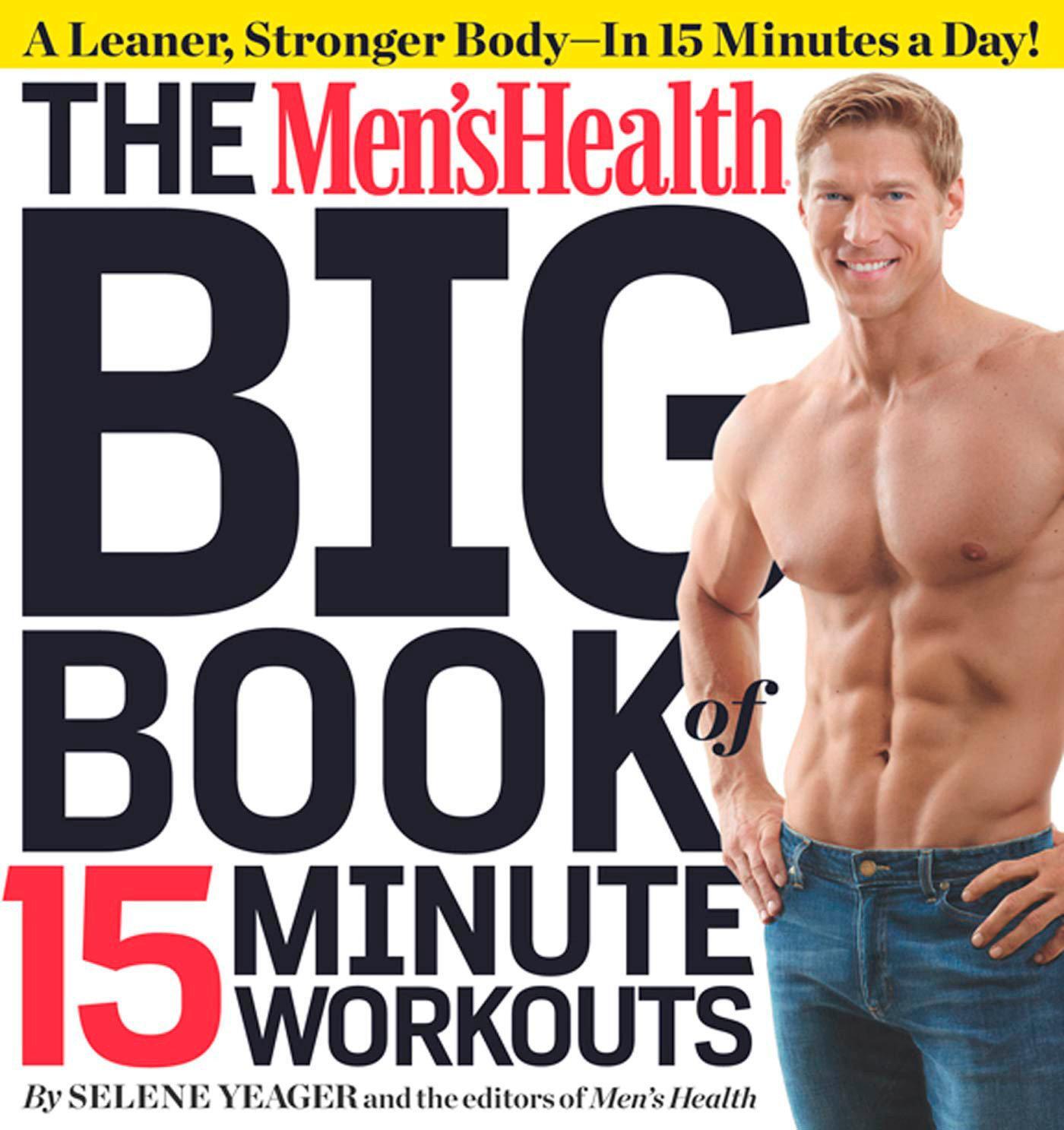 Cover: 9781609617356 | The Men's Health Big Book of 15-Minute Workouts | Yeager (u. a.)