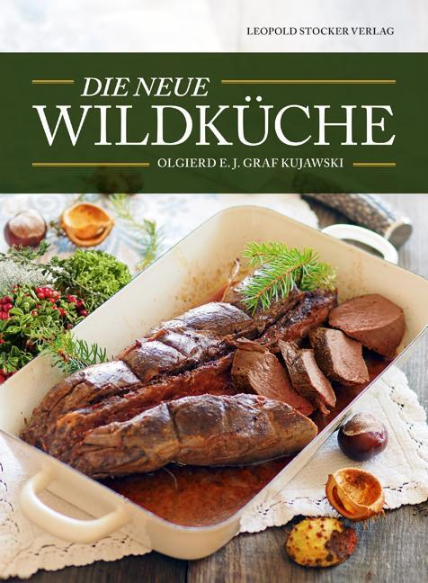 Cover: 9783702014483 | Die neue Wildküche | Olgierd E. J. Graf Kujawski | Buch | 255 S.