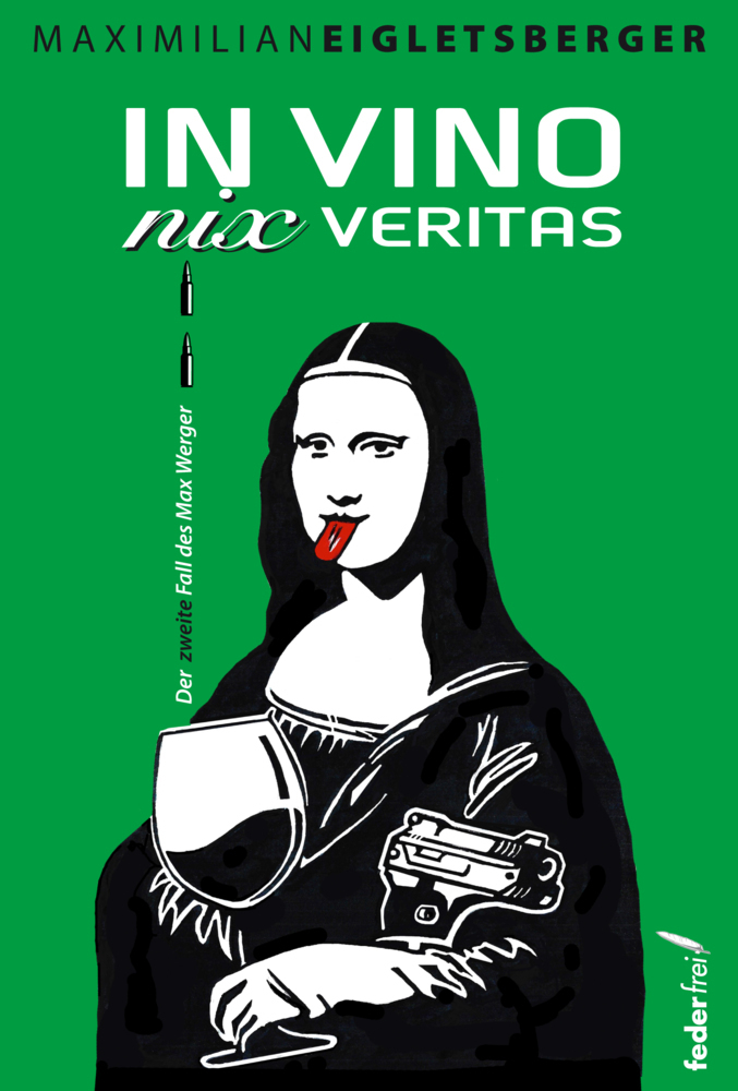 Cover: 9783990742044 | In vino nix veritas | Maximilian Eigletsberger | Taschenbuch | 284 S.