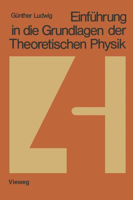 Cover: 9783663120704 | Einführung in die Grundlagen der Theoretischen Physik | Günther Ludwig