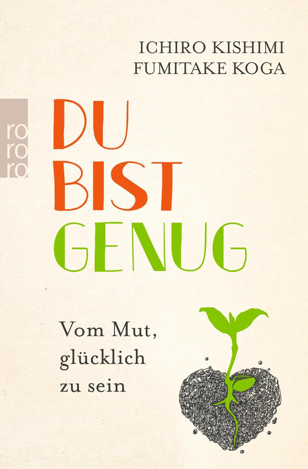 Cover: 9783499001055 | Du bist genug | Vom Mut, glücklich zu sein | Ichiro Kishimi (u. a.)