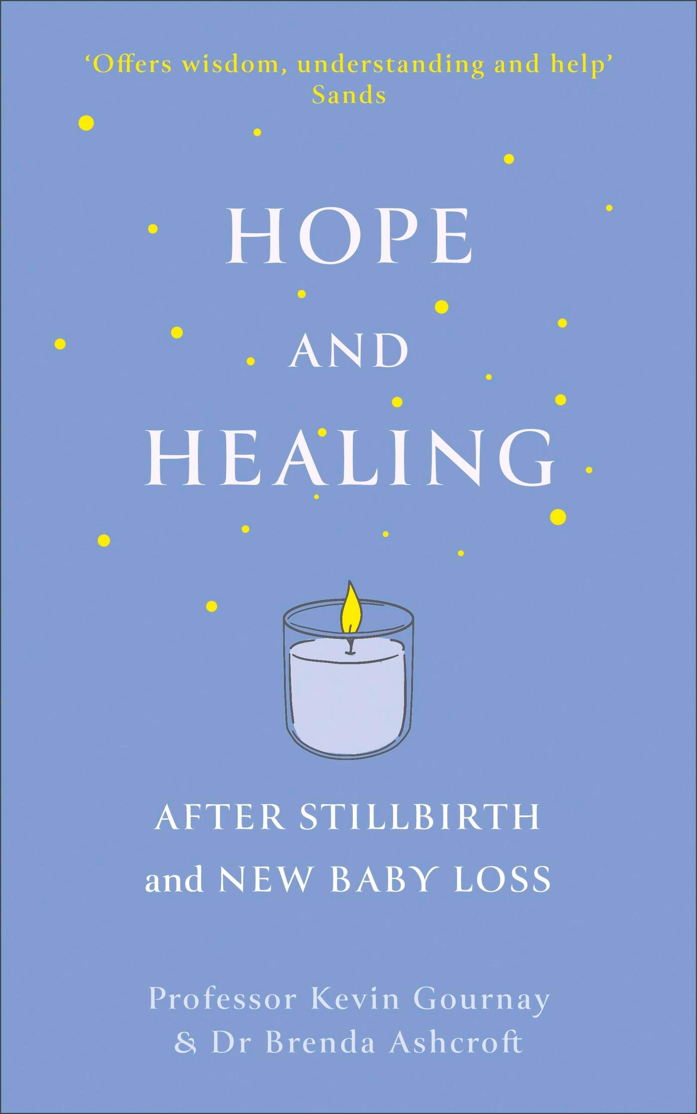 Cover: 9781399816465 | Hope and Healing After Stillbirth and New Baby Loss | Kevin Gournay