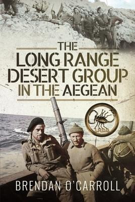 Cover: 9781399003681 | The Long Range Desert Group in the Aegean | Brendan O'Carroll | Buch