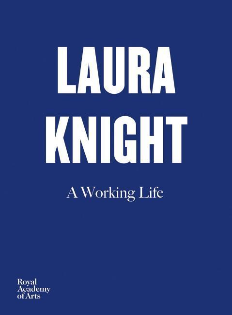 Cover: 9781912520367 | Laura Knight | A Working Life | Annette Wickham (u. a.) | Taschenbuch