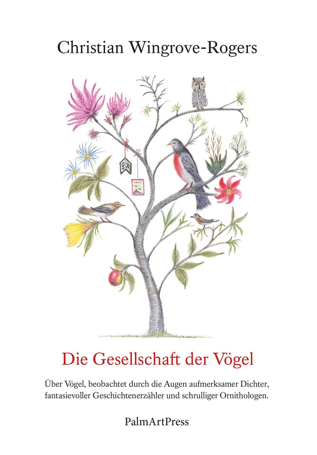 Cover: 9783962581978 | Die Gesellschaft der Vögel | Wingrove-Rogers Christian | Taschenbuch