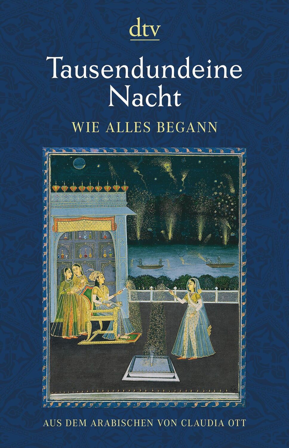 Cover: 9783423146111 | Tausendundeine Nacht, Wie alles begann | Claudia Ott | Taschenbuch