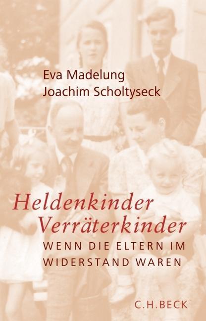 Cover: 9783406563195 | Heldenkinder, Verräterkinder | Wenn die Eltern im Widerstand waren