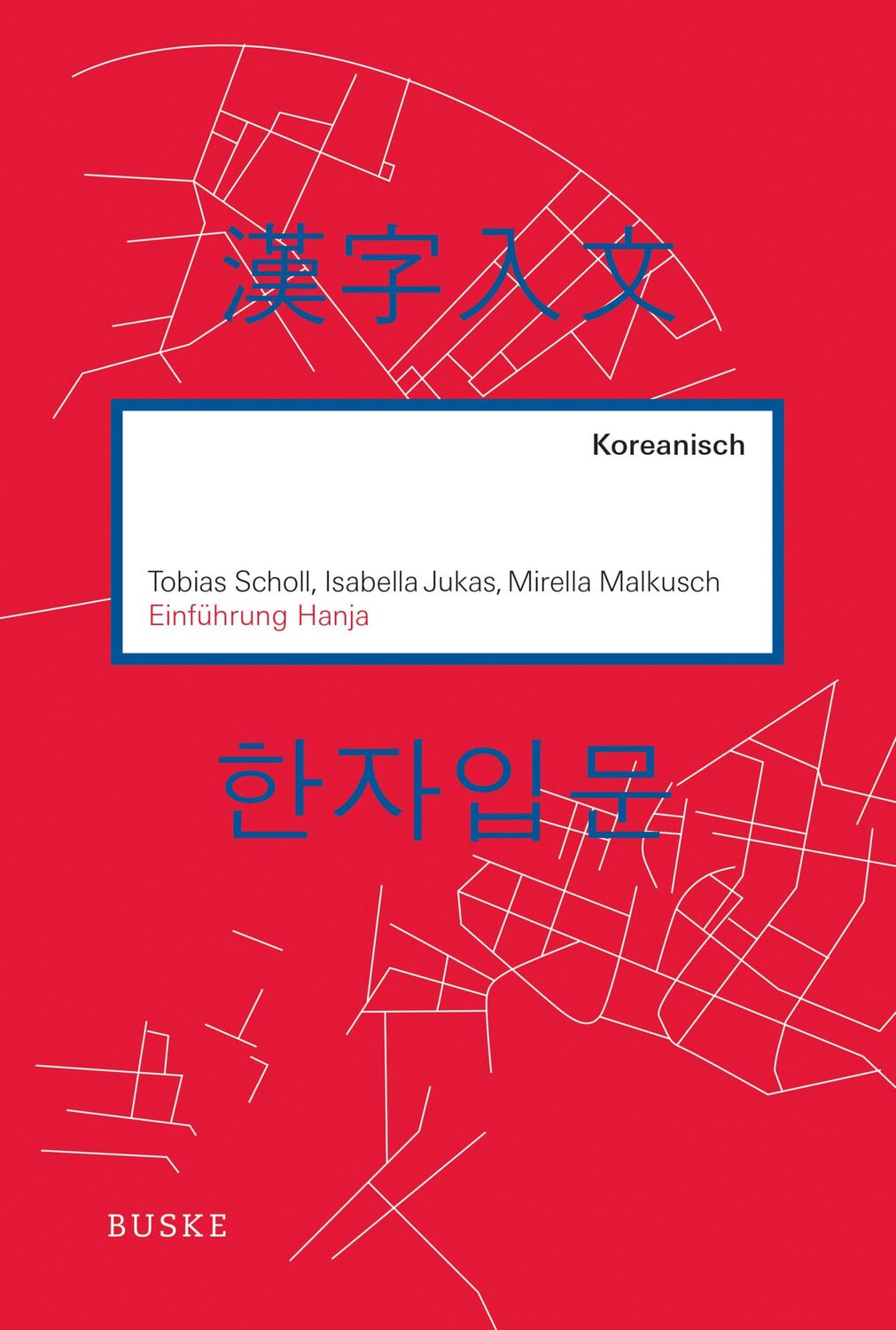 Cover: 9783875489484 | Einführung Hanja | Tobias Scholl (u. a.) | Taschenbuch | 200 S. | 2019