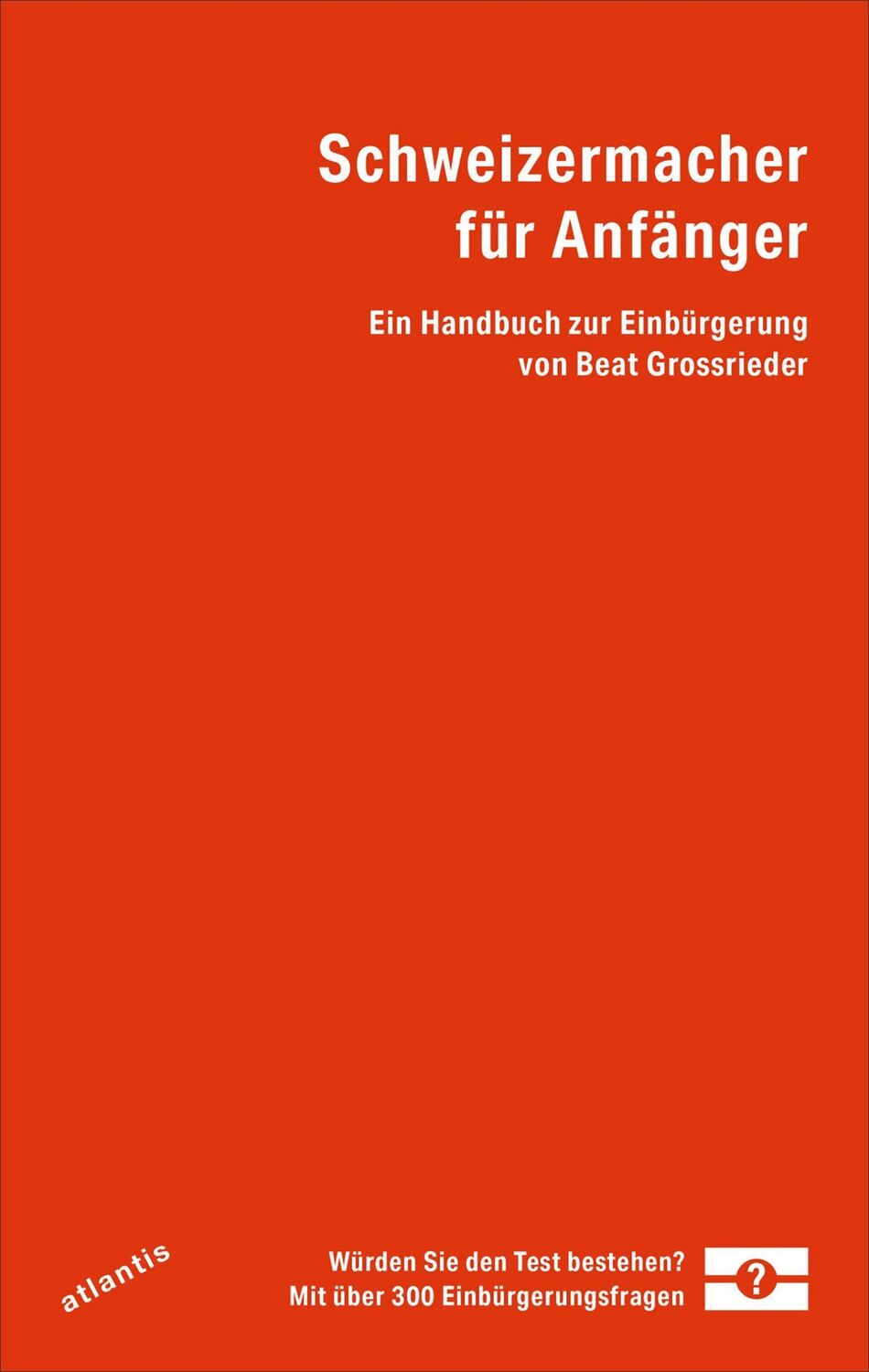 Cover: 9783715250090 | Schweizermacher für Anfänger | Grossrieder Beat | Buch | 256 S. | 2022