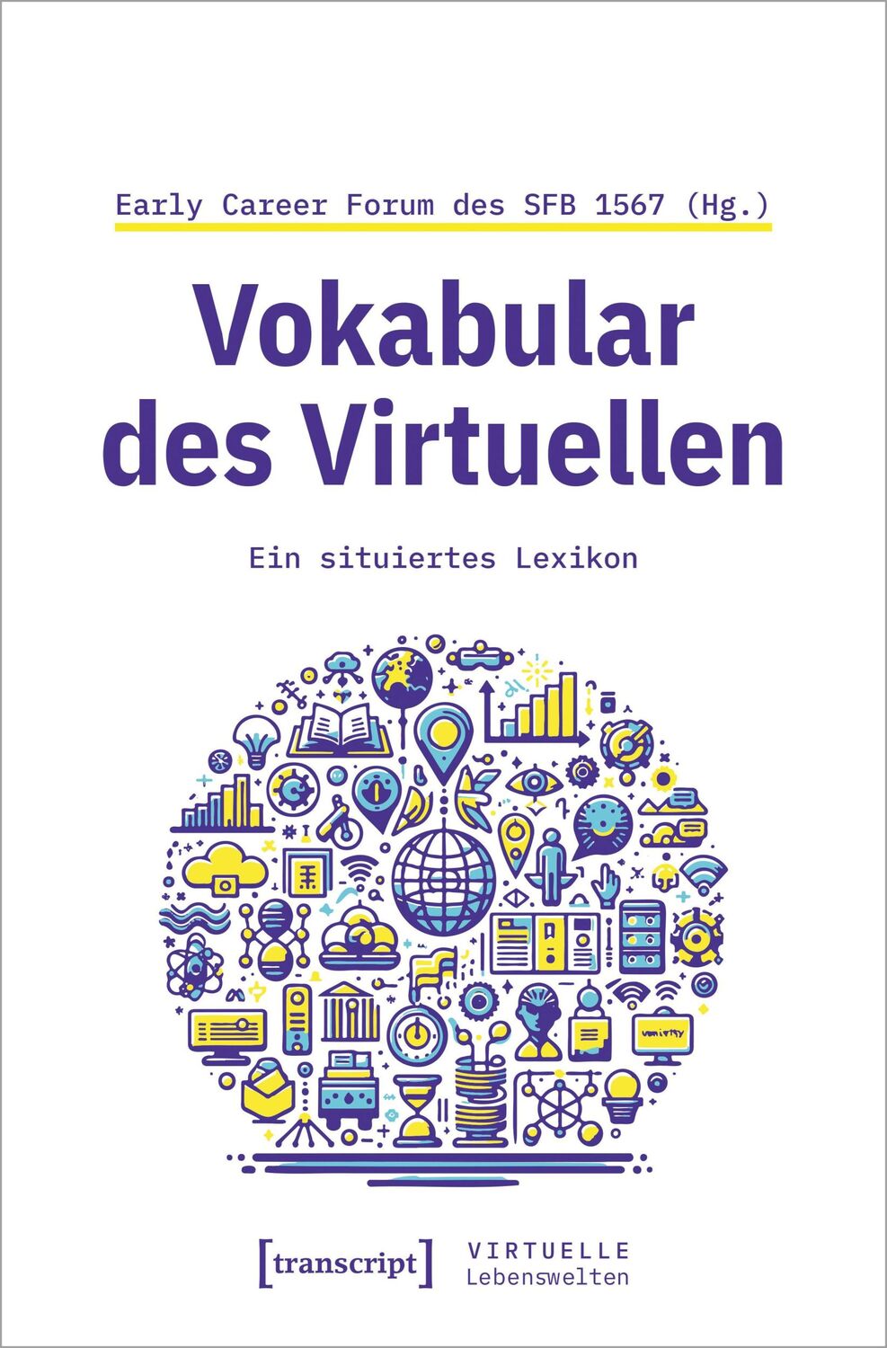 Cover: 9783837672077 | Vokabular des Virtuellen | Ein situiertes Lexikon | SFB | Taschenbuch