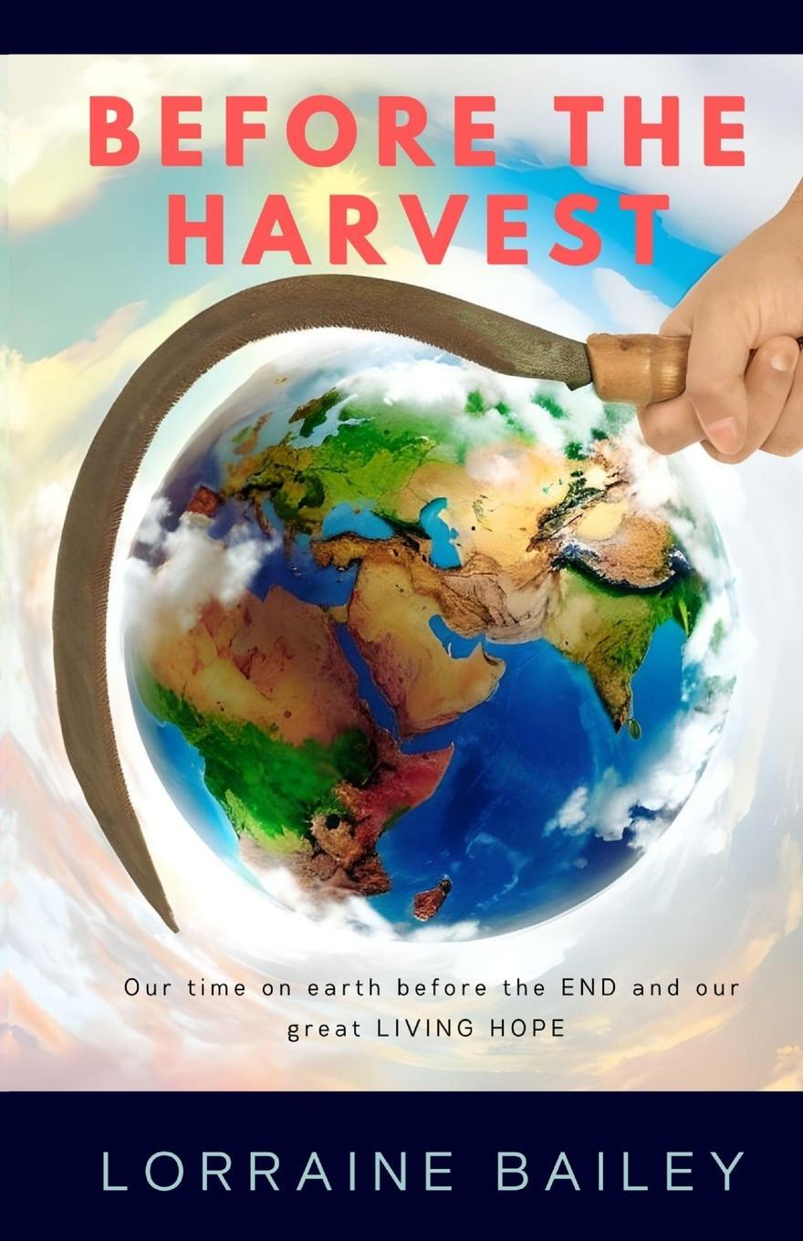 Cover: 9781068667626 | BEFORE THE HARVEST | Lorraine Bailey | Taschenbuch | Paperback | 2024