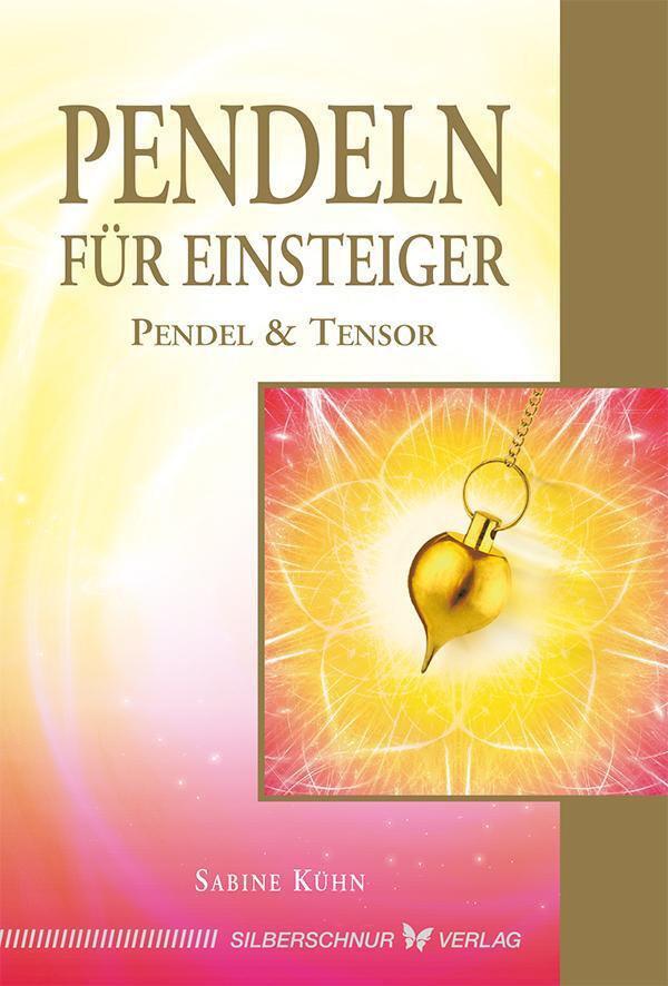 Cover: 9783898454490 | Pendeln für Einsteiger | Pendel &amp; Tensor | Sabine Kühn | Taschenbuch