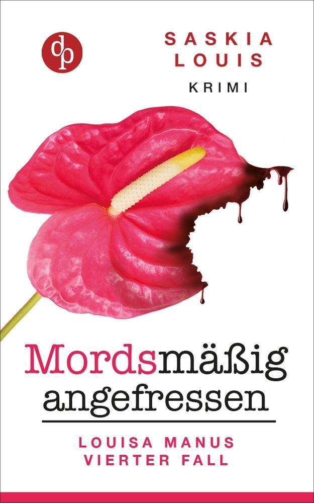 Cover: 9783960874218 | Mordsmäßig angefressen | Louisa Manus vierter Fall | Saskia Louis