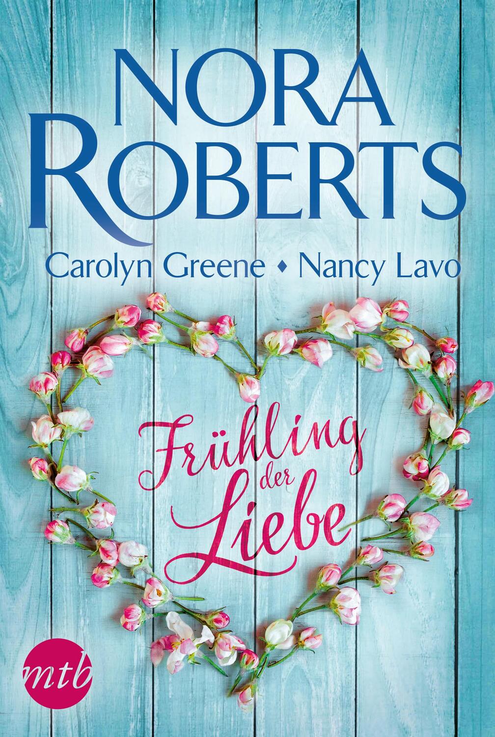 Cover: 9783745700619 | Frühling der Liebe | Nora Roberts (u. a.) | Taschenbuch | Taschenbuch