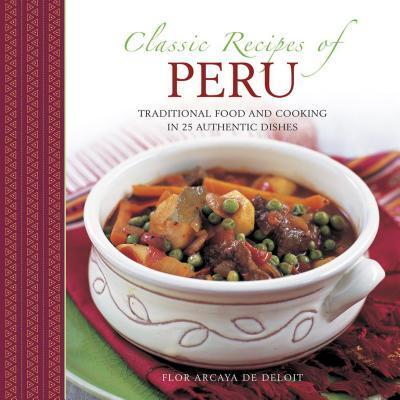 Cover: 9780754817949 | Classic Recipes of Peru | Deliot Flor Arcaya de | Buch | Gebunden