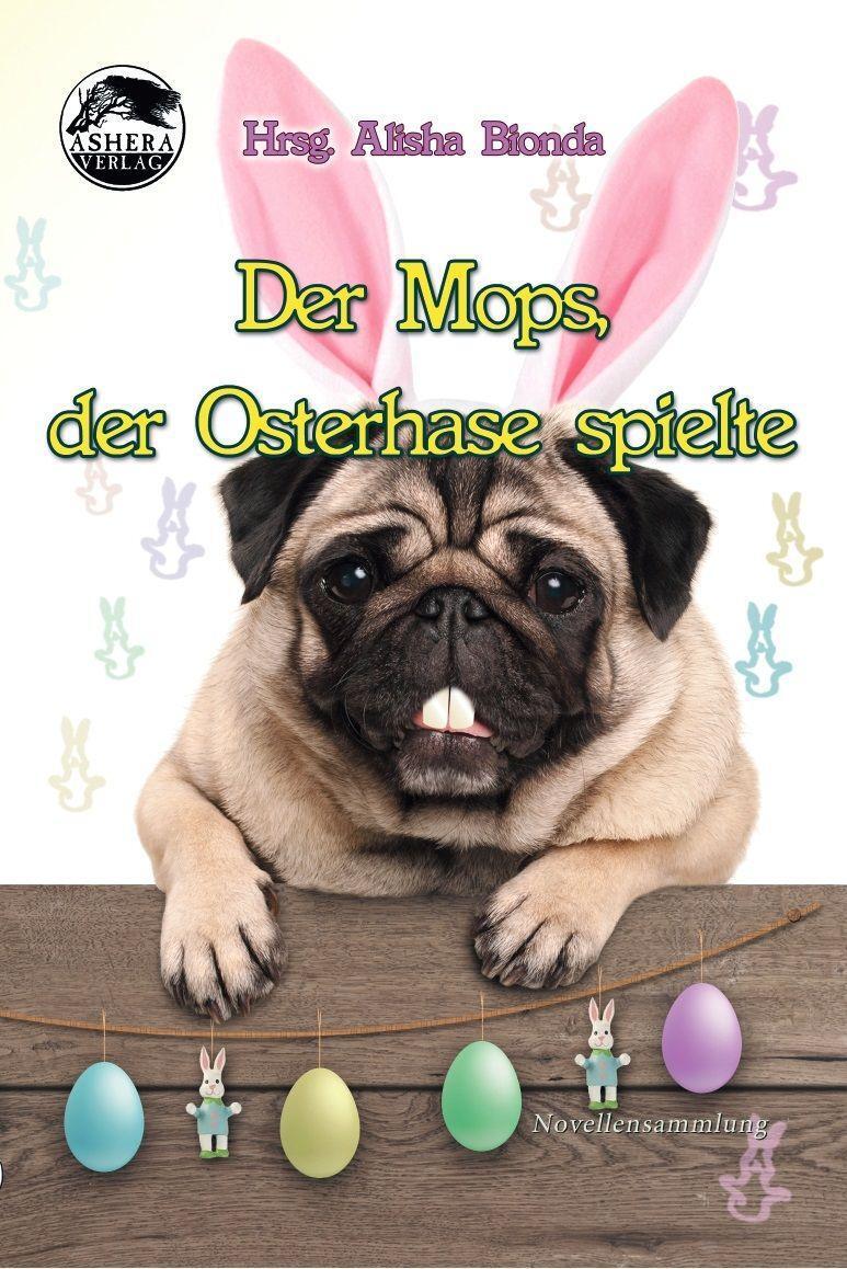 Cover: 9783910587106 | Der Mops, der Osterhase spielte | Stefan S. Kassner (u. a.) | Buch