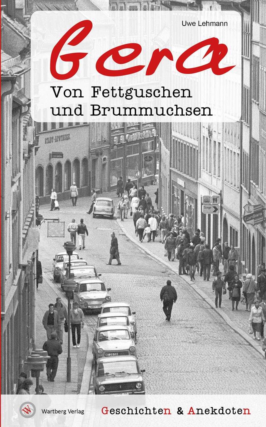 Cover: 9783831336197 | Geschichten &amp; Anekdoten aus Gera | Von Fettguschen und Brummuchsen