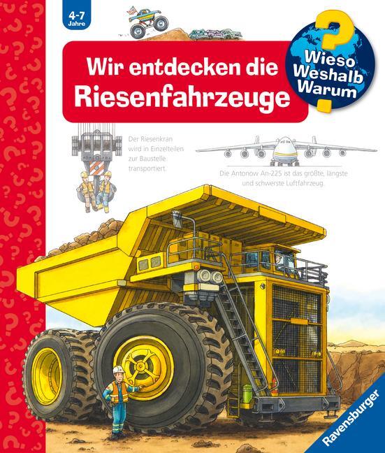 Cover: 9783473328970 | Wieso? Weshalb? Warum?, Band 6: Wir entdecken die Riesenfahrzeuge