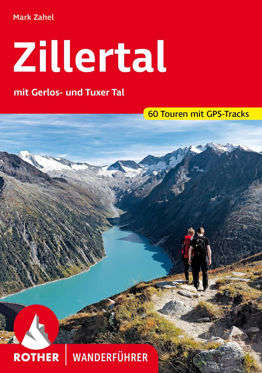 Cover: 9783763347919 | Zillertal | mit Gerlos- und Tuxer Tal. 60 Touren mit GPS-Tracks | Buch