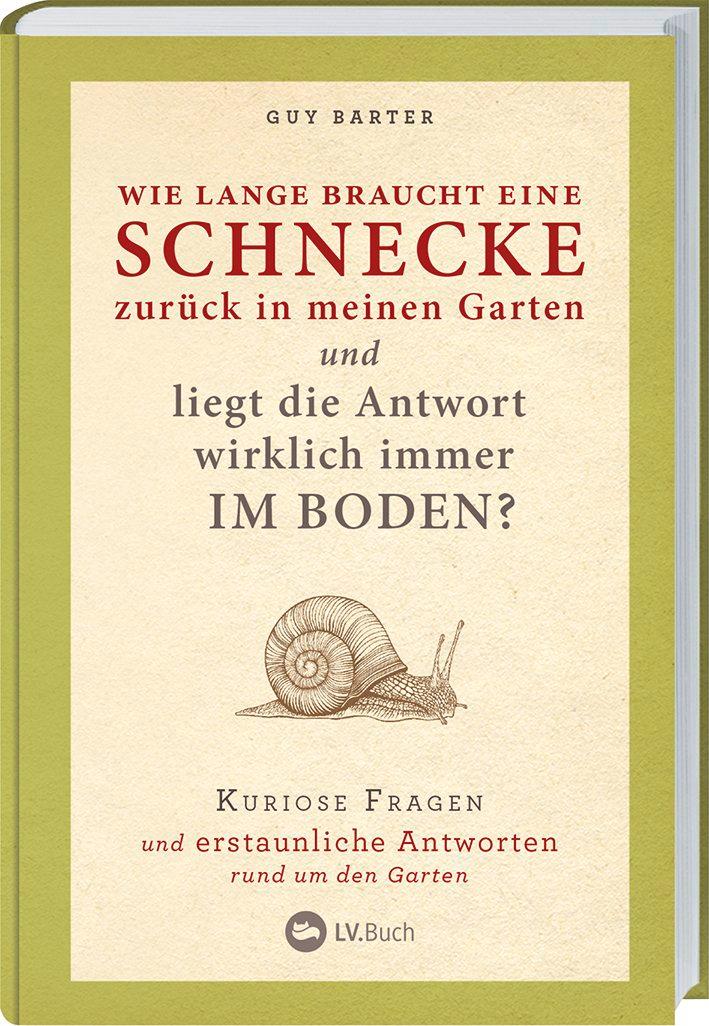 Cover: 9783784355375 | Wie lange braucht eine Schnecke zurück in meinen Garten? | Guy Barter