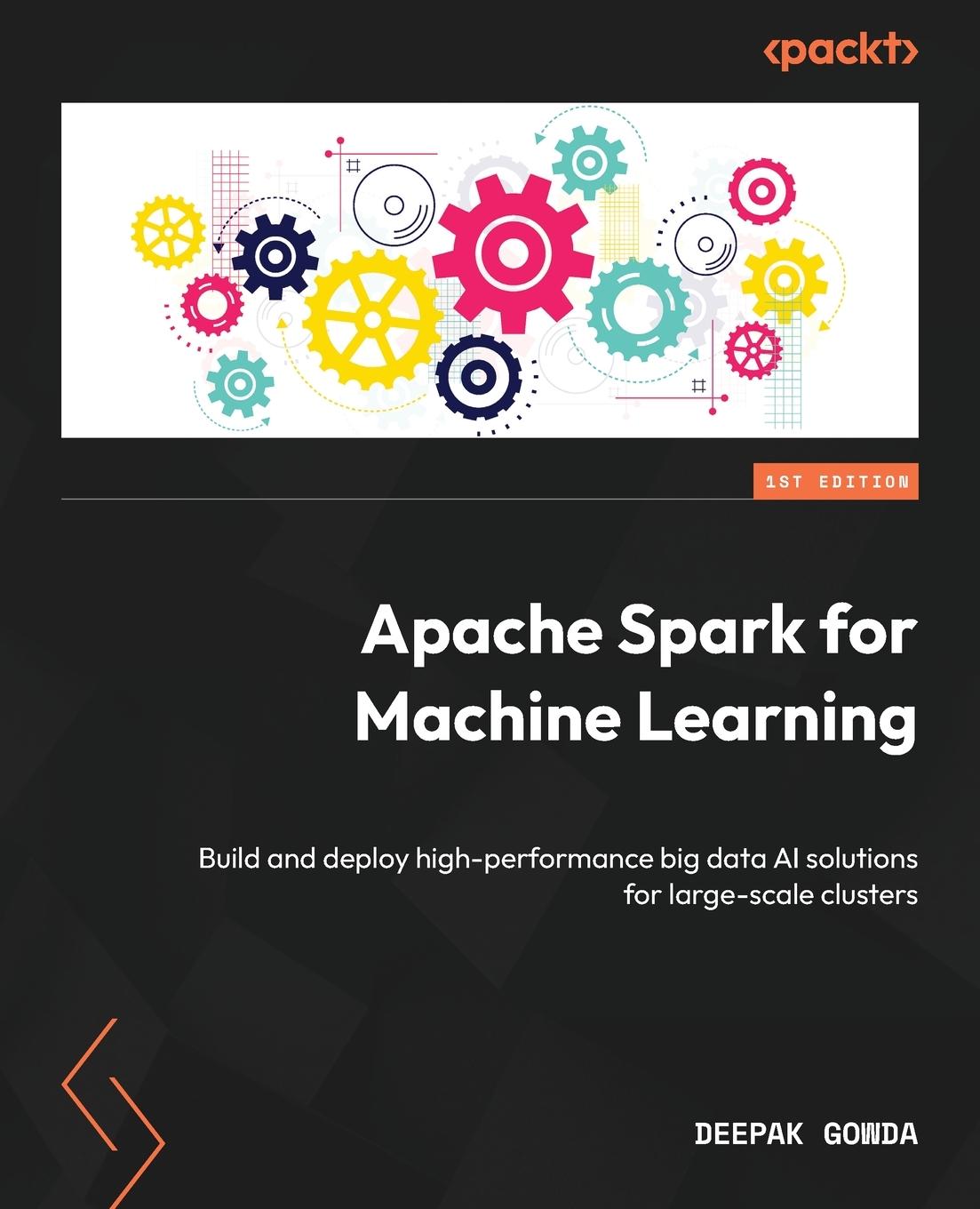 Cover: 9781804618165 | Apache Spark for Machine Learning | Deepak Gowda | Taschenbuch | 2024