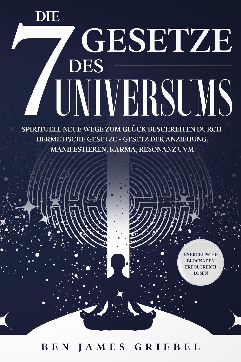 Cover: 9783969671689 | Die 7 Gesetze des Universums | Ben James Griebel | Taschenbuch | 88 S.