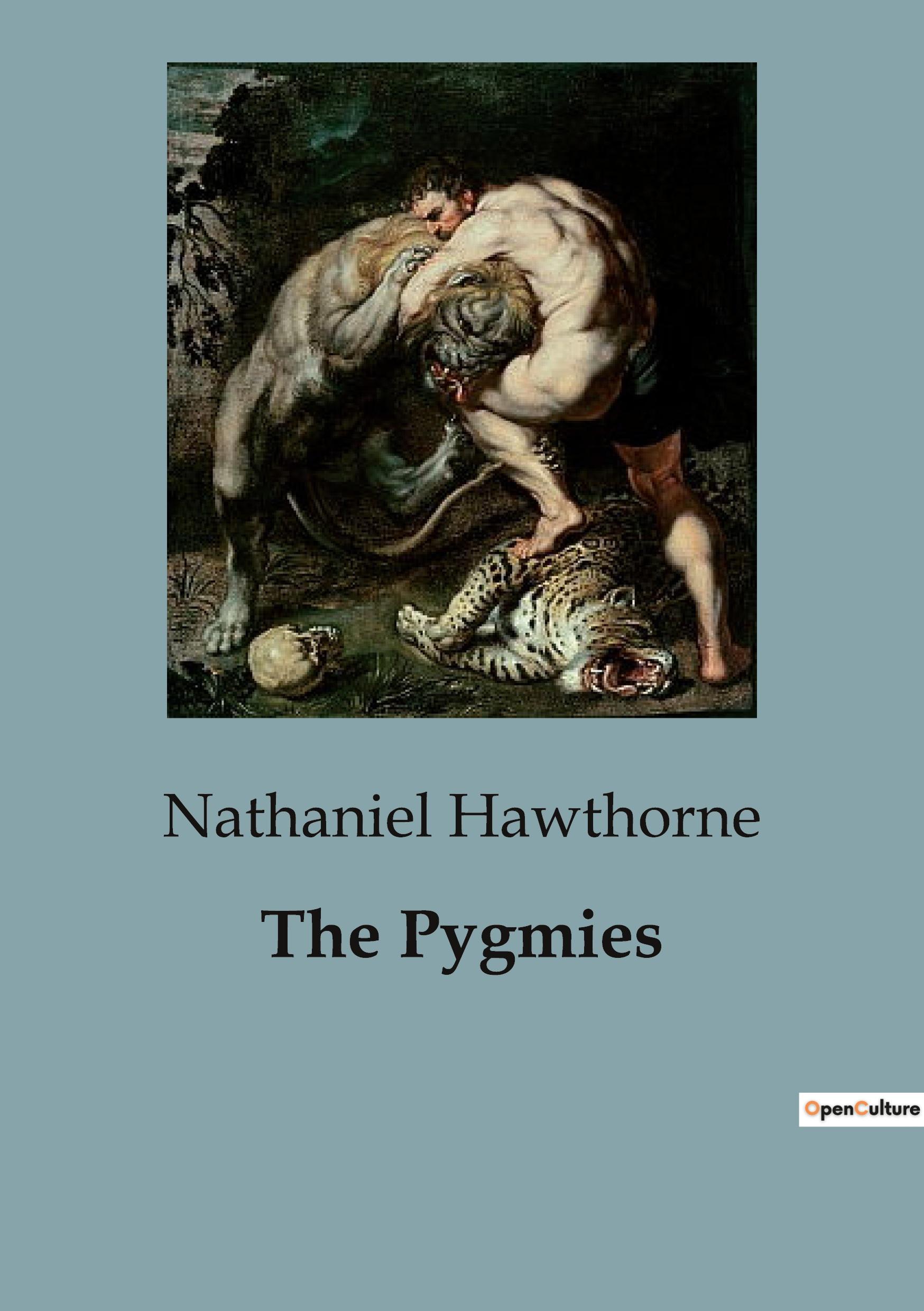 Cover: 9791041824816 | The Pygmies | Nathaniel Hawthorne | Taschenbuch | Paperback | Englisch