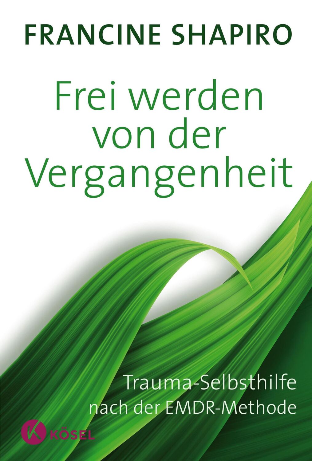 Cover: 9783466309863 | Frei werden von der Vergangenheit | Francine Shapiro | Taschenbuch