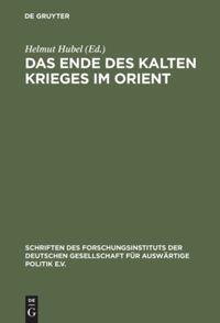 Cover: 9783486561128 | Das Ende des Kalten Krieges im Orient | Helmut Hubel | Buch | XII