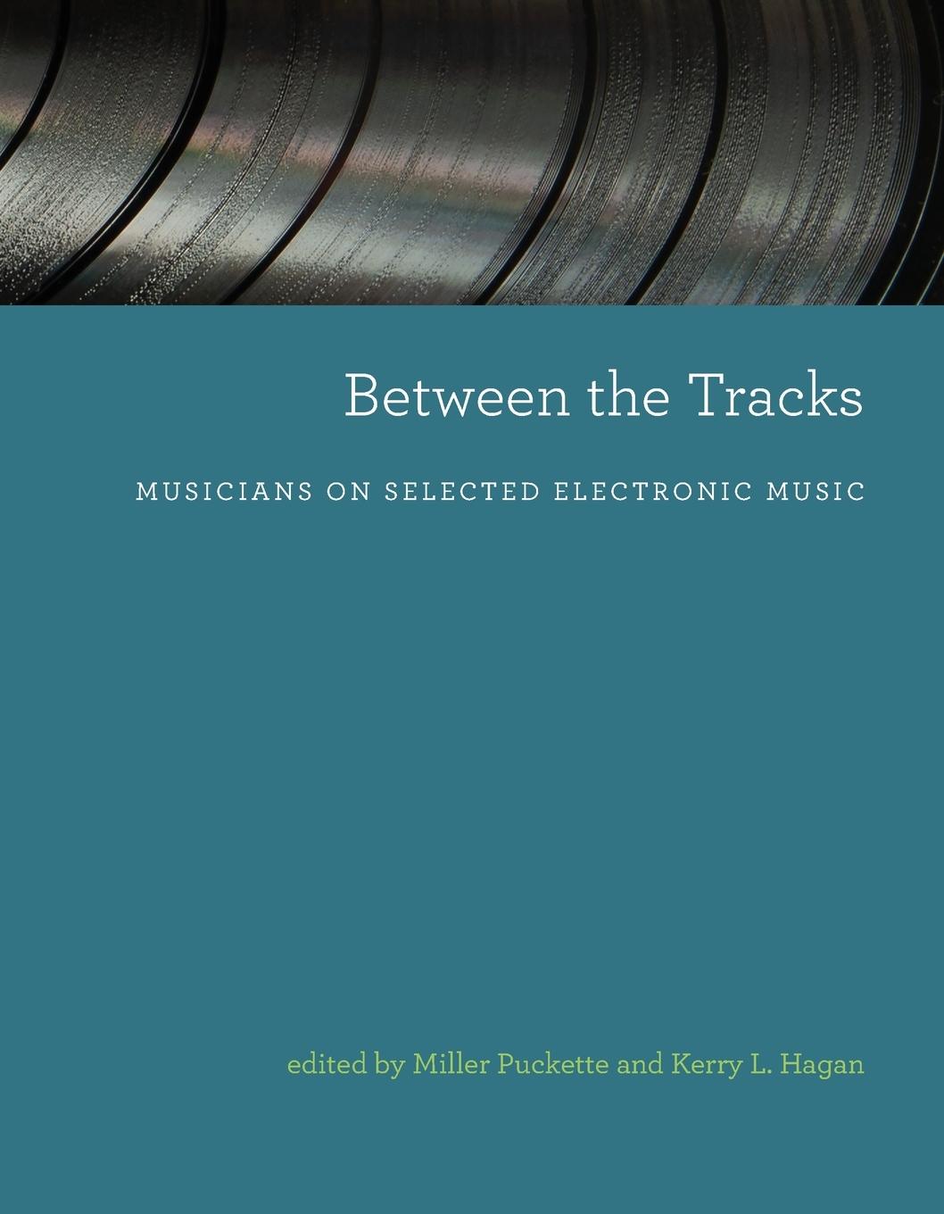 Cover: 9780262539302 | Between the Tracks | Musicians on Selected Electronic Music | Buch