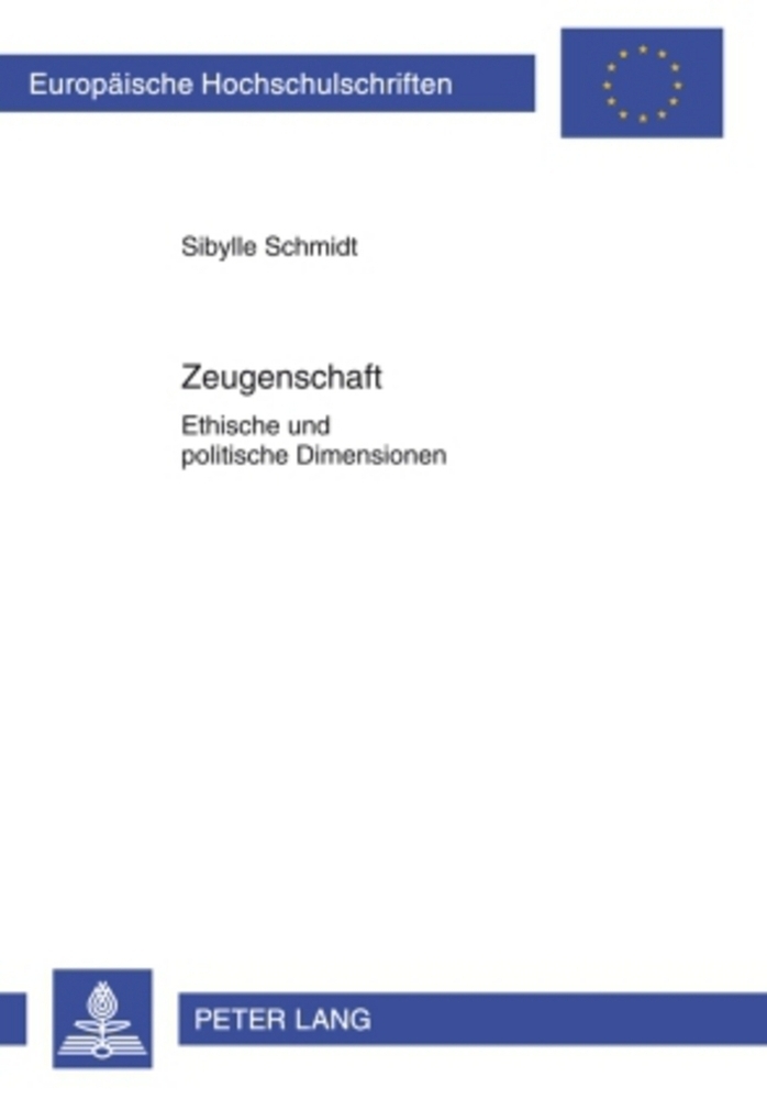 Cover: 9783631587560 | Zeugenschaft | Ethische und politische Dimensionen | Sibylle Schmidt