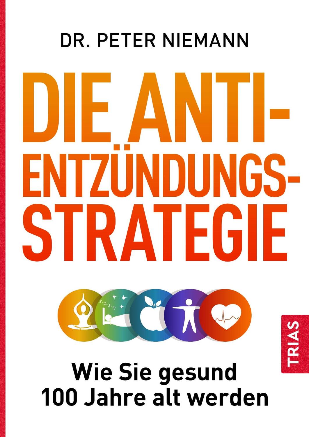 Cover: 9783432110028 | Die Anti-Entzündungs-Strategie | Wie Sie gesund 100 Jahre alt werden