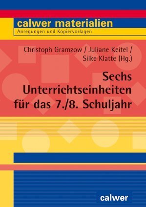 Cover: 9783766842886 | Sechs Unterrichtseinheiten für das 7./8. Schuljahr | Gramzow (u. a.)