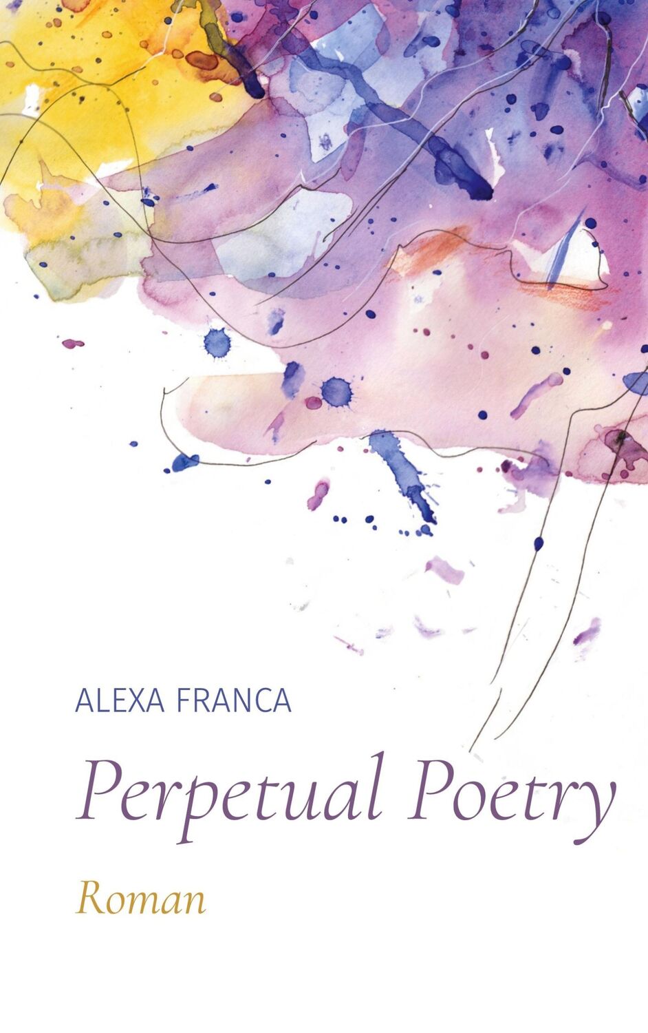 Cover: 9783755707905 | Perpetual Poetry | Roman | Alexa Franca | Taschenbuch | Paperback