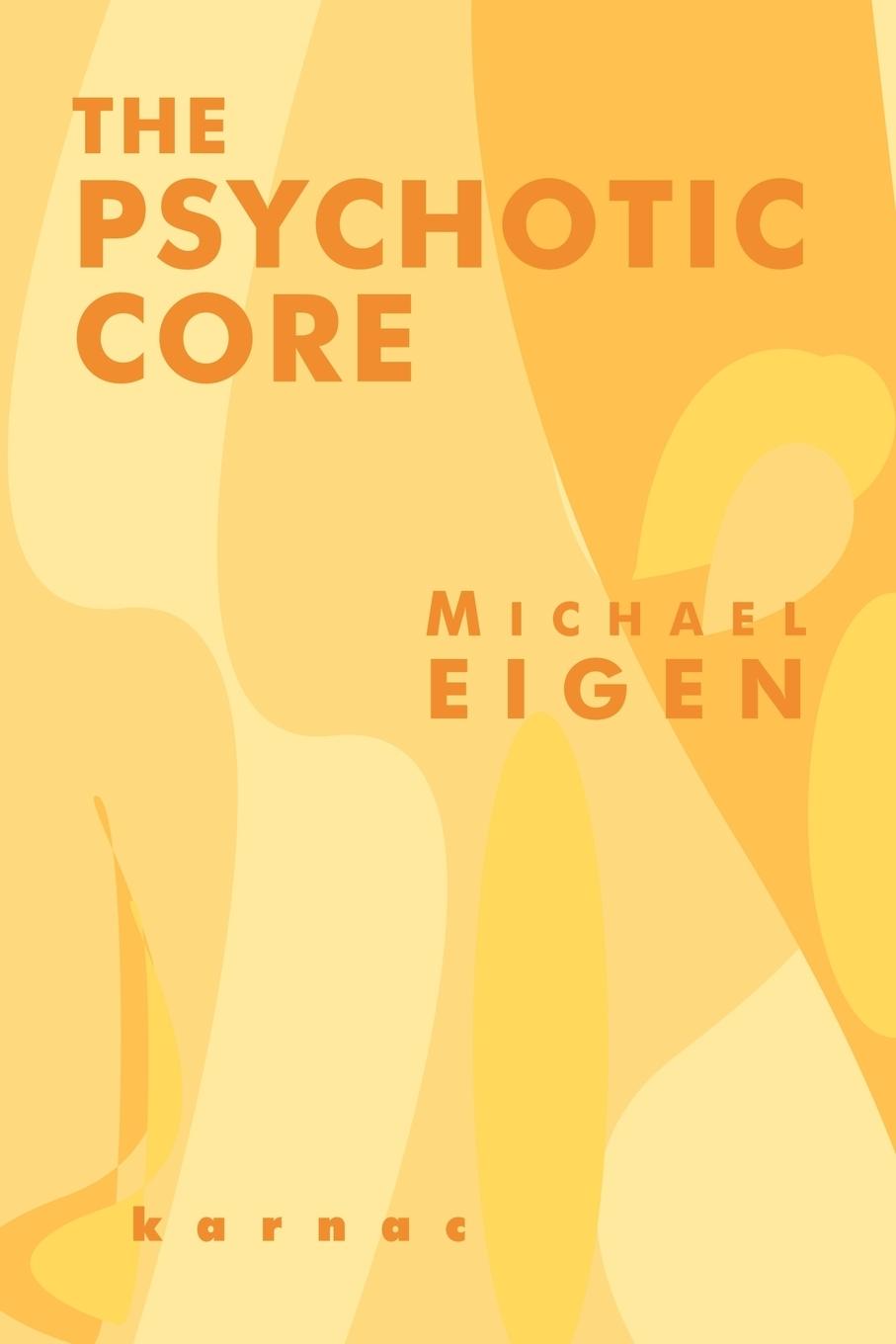 Cover: 9781855753914 | The Psychotic Core | Michael Eigen | Taschenbuch | Paperback | 2004