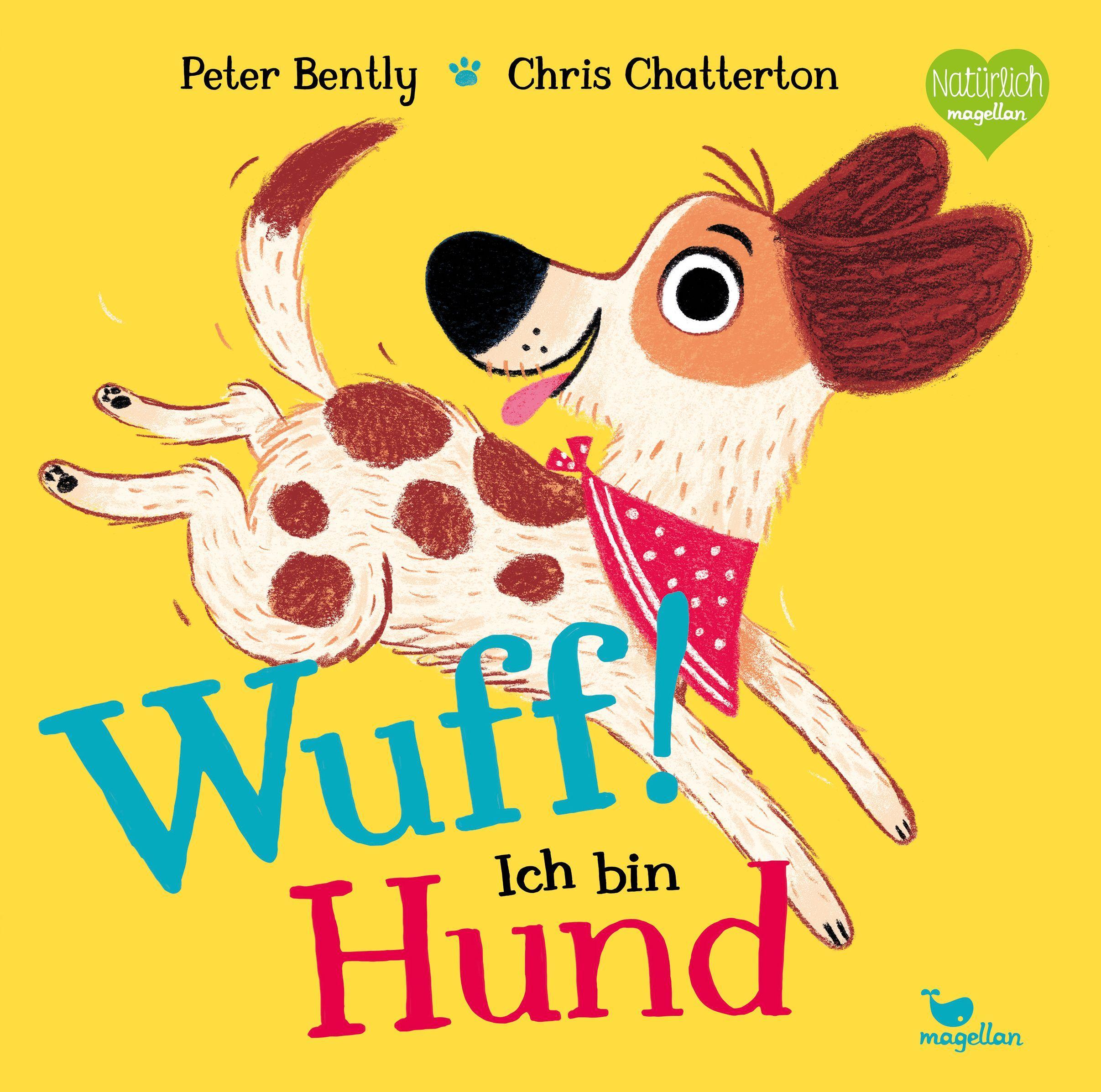 Cover: 9783734821011 | WUFF! Ich bin Hund | Ein Bilderbuch zum Vorlesen ab 3 Jahren | Bently