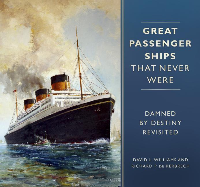 Cover: 9780750983570 | Great Passenger Ships that Never Were | Damned By Destiny Revisited