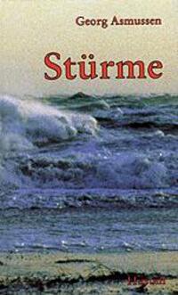 Cover: 9783880427327 | Stürme | Georg Asmussen | Buch | 282 S. | Deutsch | 2006 | Husum Druck