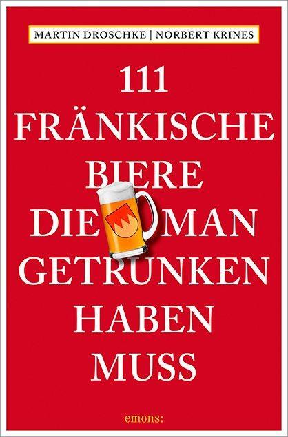 Cover: 9783740818357 | 111 Fränkische Biere, die man getrunken haben muss | Droschke (u. a.)