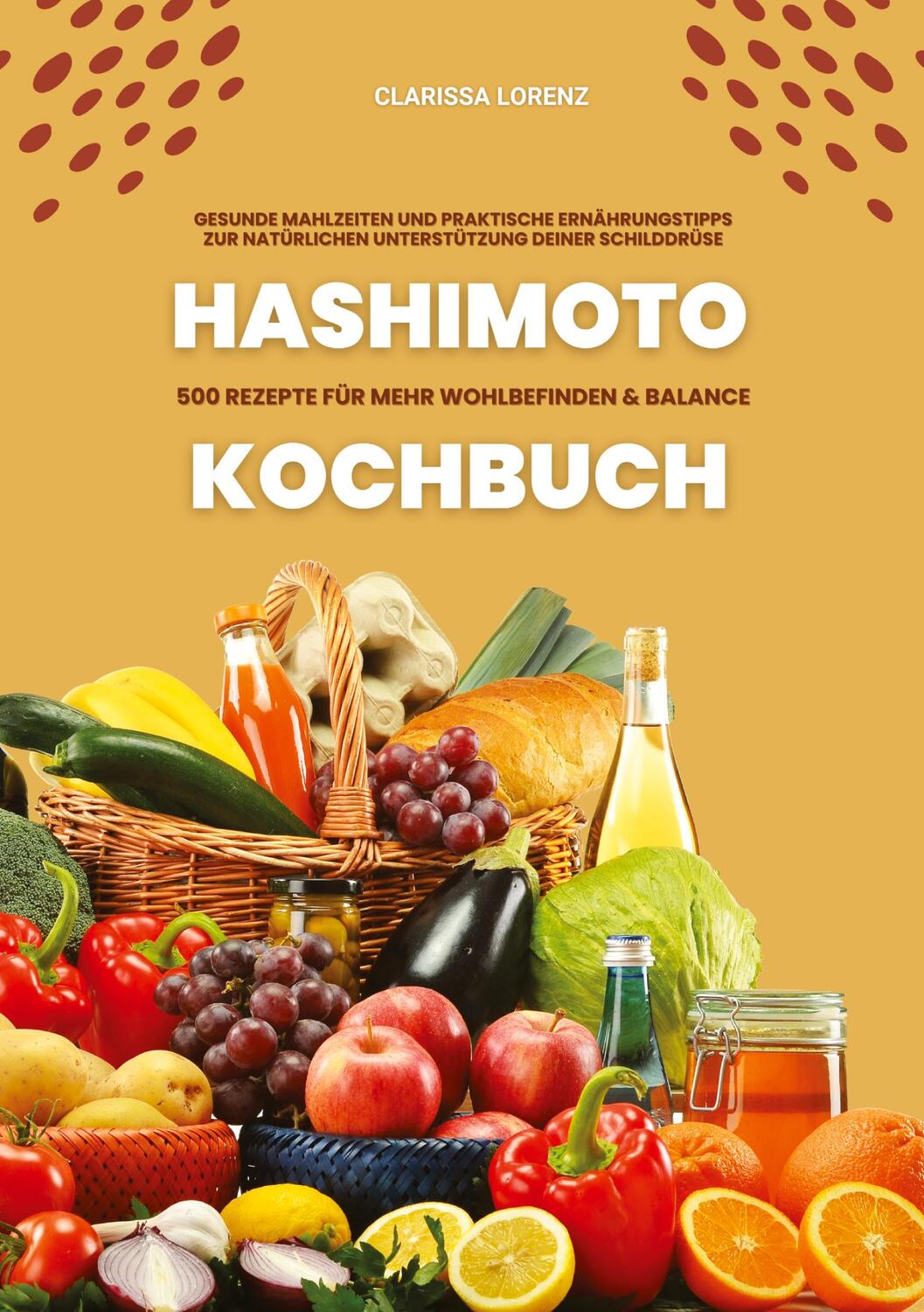 Cover: 9783384411174 | Hashimoto Kochbuch: 500 Rezepte für mehr Wohlbefinden und Balance...