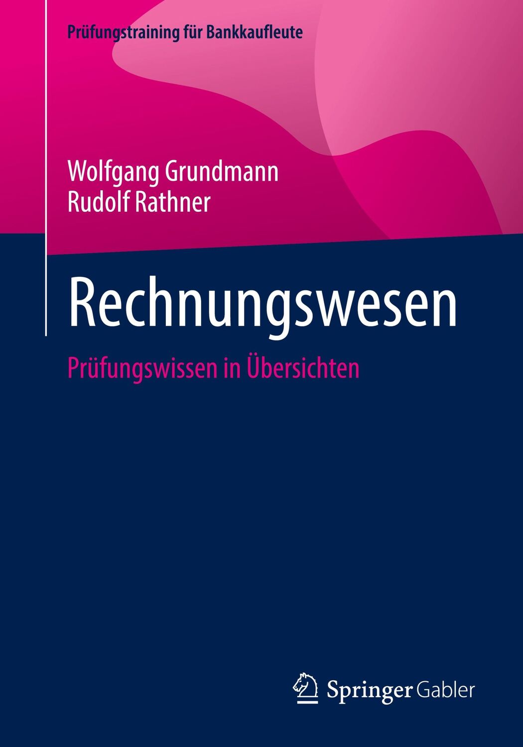 Cover: 9783658393434 | Rechnungswesen | Prüfungswissen in Übersichten | Rathner (u. a.) | x