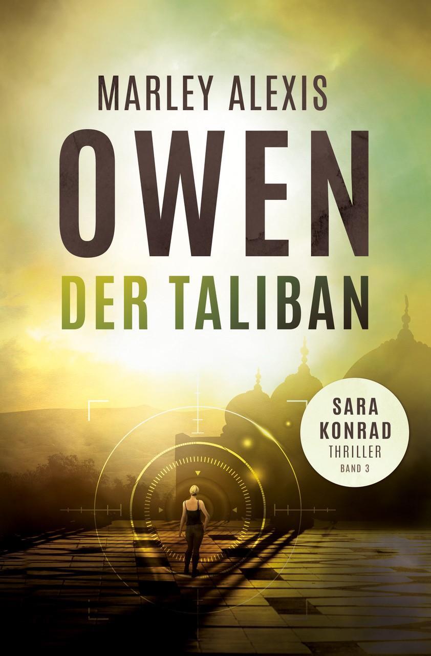 Cover: 9783989423206 | Der Taliban | Sara Konrad Thriller (Band 3) | Marley Alexis Owen