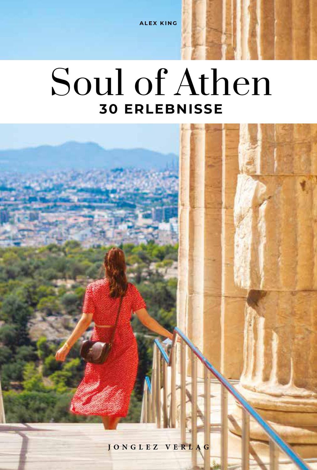 Cover: 9782361957940 | Soul of Athen 30 Erlebnisse | Alex King | Taschenbuch | 128 S. | 2024