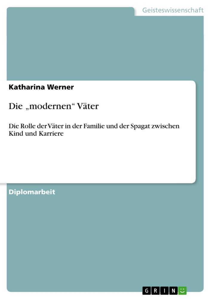 Cover: 9783640864645 | Die ¿modernen¿ Väter | Katharina Werner | Taschenbuch | Paperback