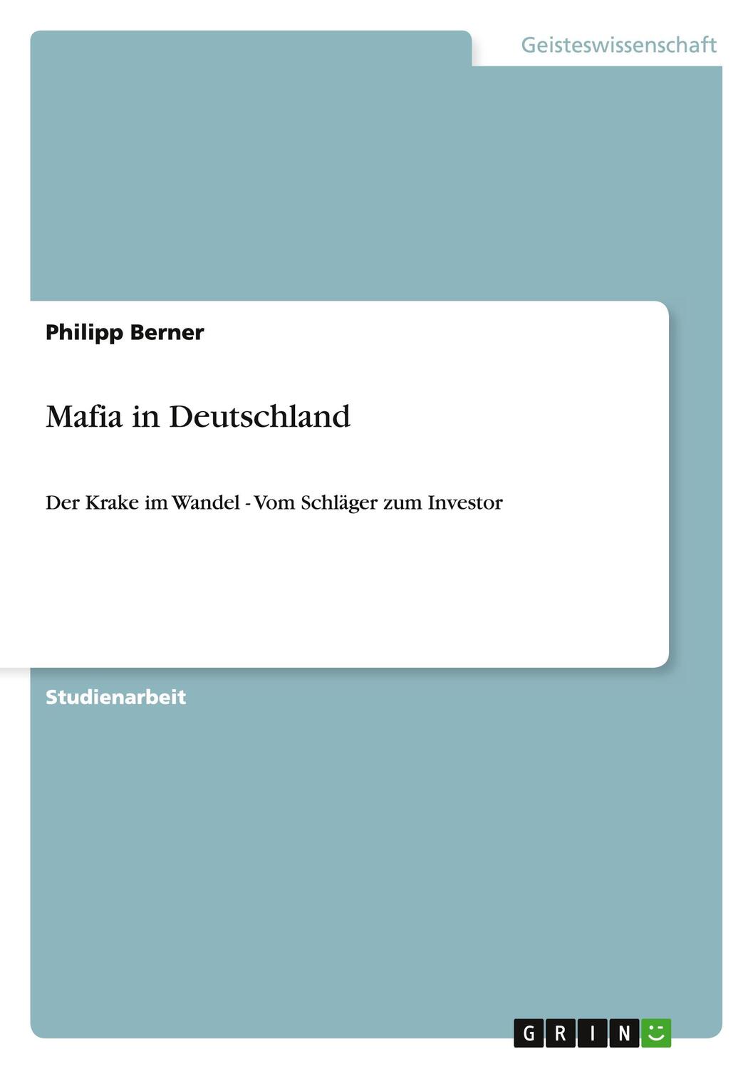 Cover: 9783640975891 | Mafia in Deutschland | Der Krake im Wandel - Vom Schläger zum Investor