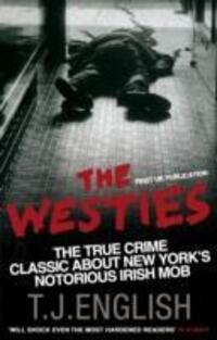 Cover: 9780553819564 | The Westies | Inside New York's Irish Mob | T. J. English | Buch