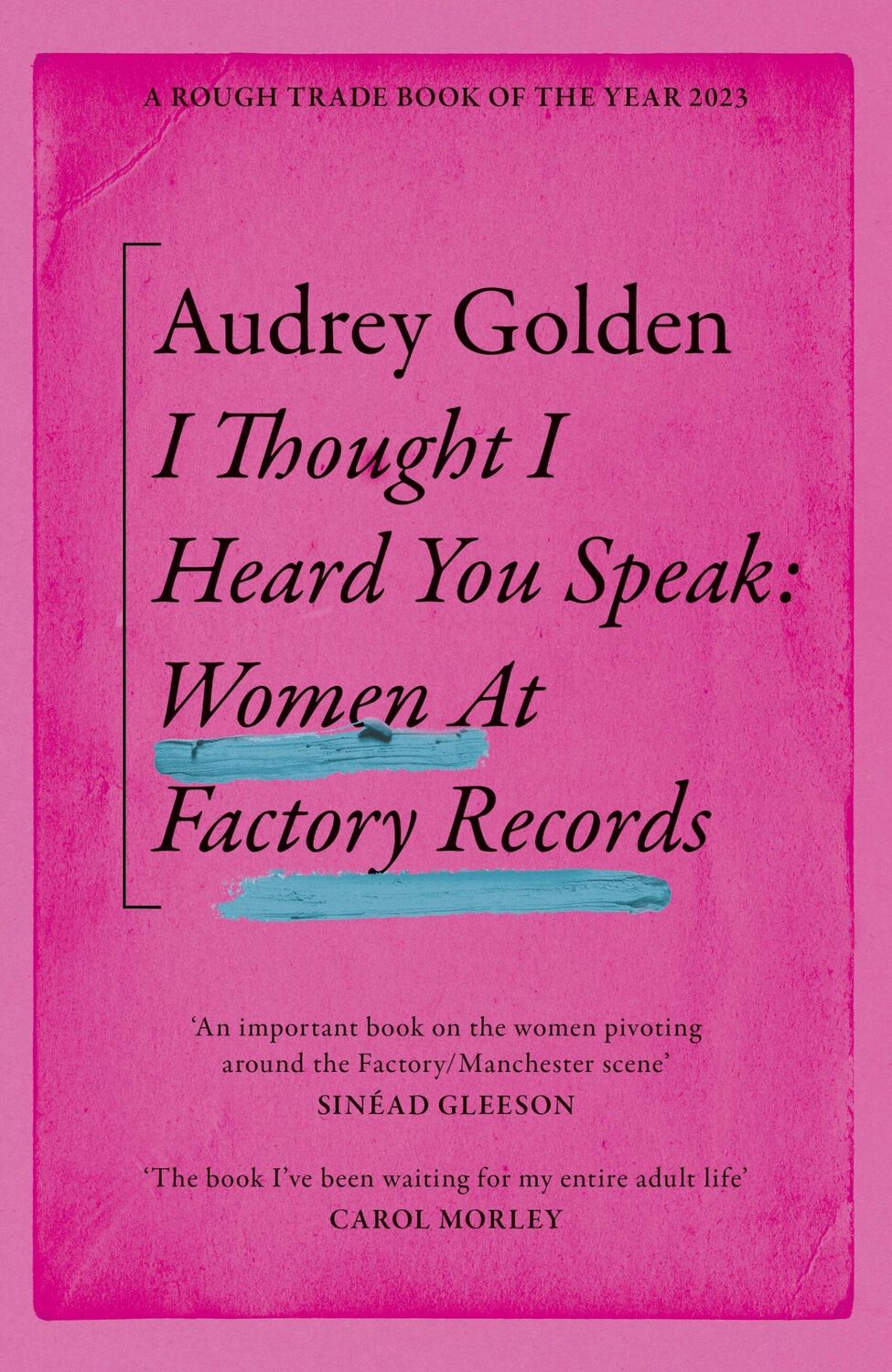 Cover: 9781399606196 | I Thought I Heard You Speak | Women at Factory Records | Audrey Golden